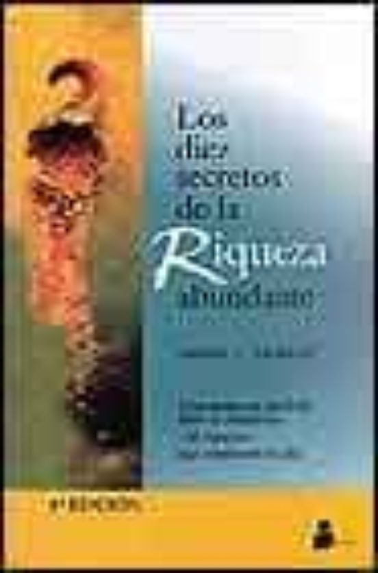 Los Diez Secretos De La Riqueza Abundante