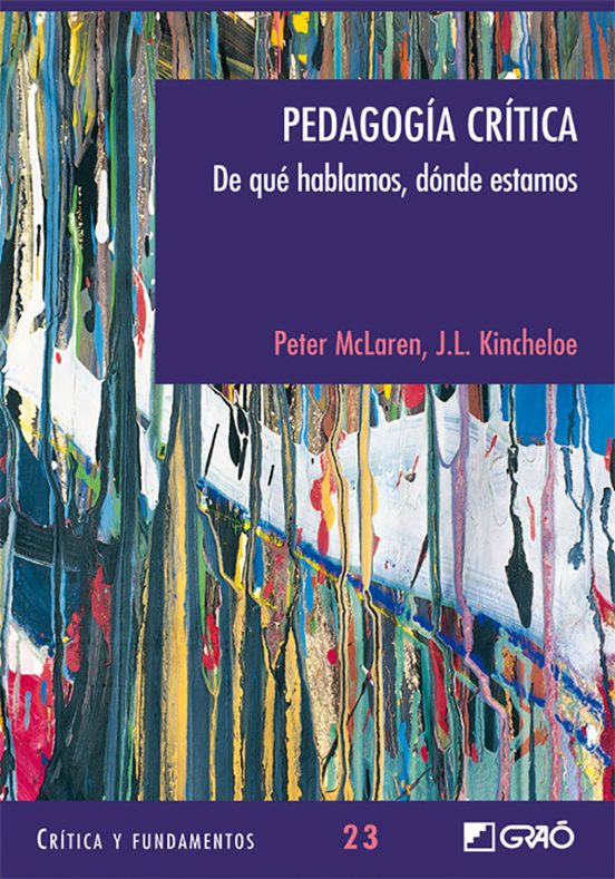 Pedagogia Critica De Que Hablamos Donde Estamos