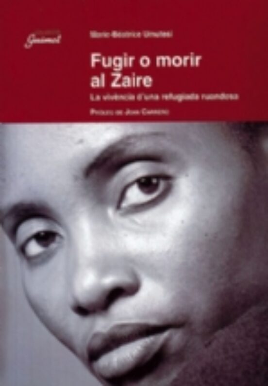 Fugir O Morir Al Zaire. La Vivencia Duna Refugiada Ruanesa