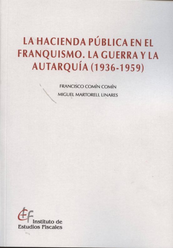 Hacienda Pública en el Franquísmo. La Guerra y la Autarquía