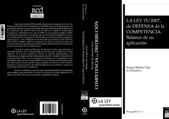 La Ley 15/2007 De Defensa De La Competencia: Balance De Su Aplic Acion