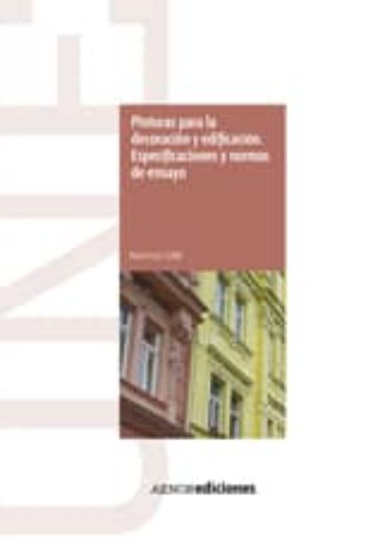 Pinturas Para La Decoracion Y Edificacion: Especificaciones Y Nor Mas