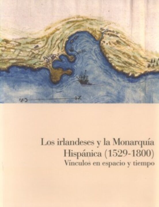 Los Irlandeses Y La Monarquia Hispanica