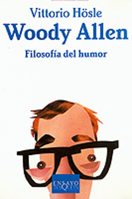 Woody Allen. Filosofía Del Humor