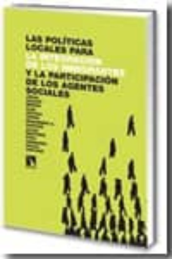 Las Políticas Locales Para La Integración De Los Inmigrantes Y La Participación De Los Agentes Sociales