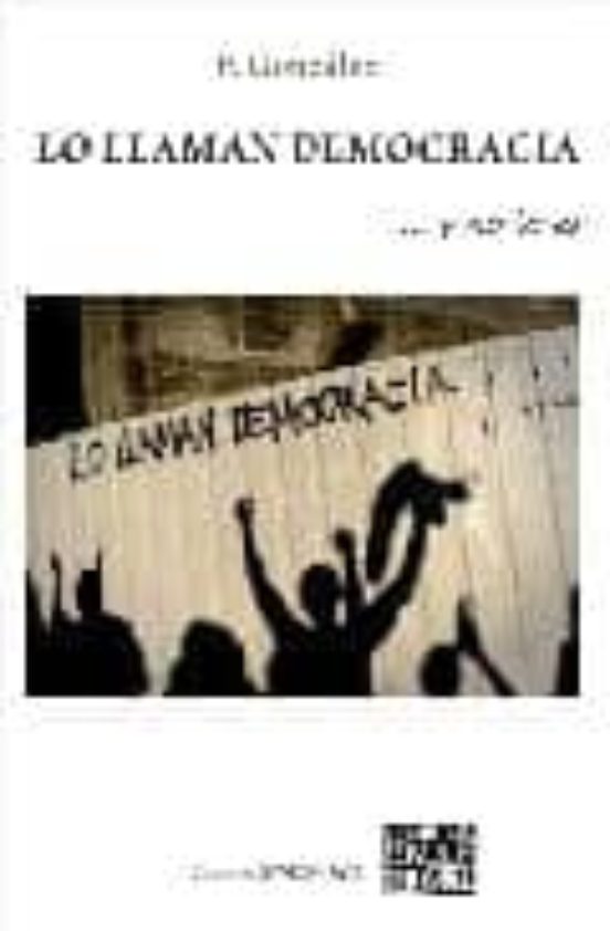 Lo Llaman Democracia Y No Lo Es