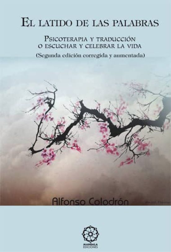 El Latido De Las Palabras: Psicoterapia Y Traduccion O Escuchar Y Cele