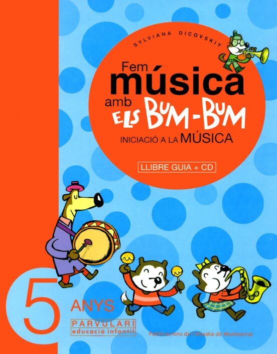 Fem Musica amb els Bum-Bum 5 Anys: Iniciacio a la Musica