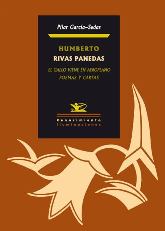 Humberto Rivas Panedas: El Gallo Viene En Aeroplano. Poemas Y Car Tas