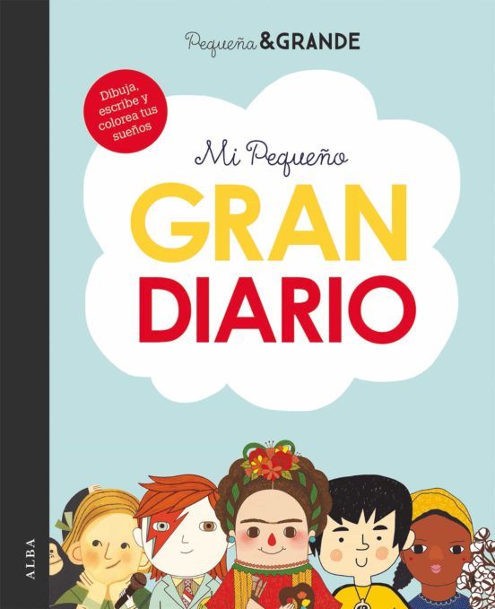 Mi Pequeño Gran Diario: Dibuja Escribe y Colorea Tus Sueños