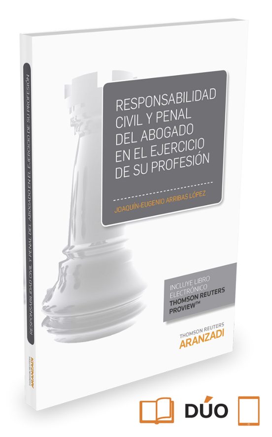 Responsabilidad Civil y Penal del Abogado en el Ejercicio de Su Profes