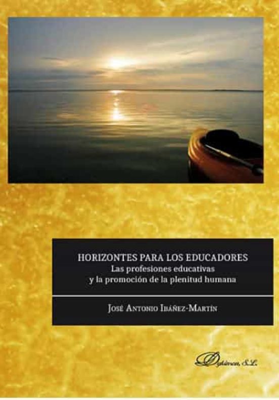Horizontes Para Los Educadores: Las Profesiones Educativas Y La Promoc