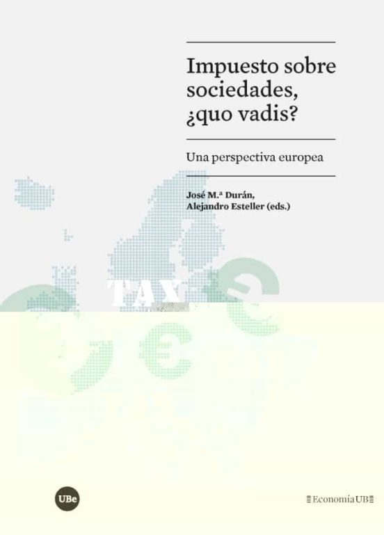 Impuesto Sobre Sociedades ¿quo Vadis?: Una Perspectiva Europea