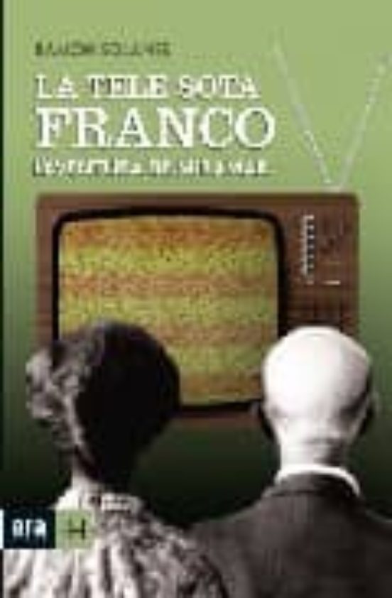 La Tele Sota Franco: Els Primers Anys De Tve-miramar