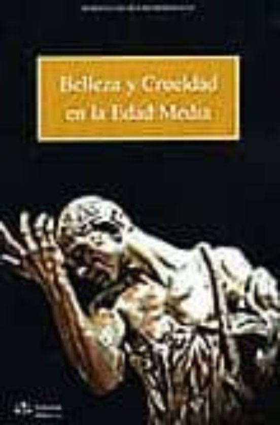 Belleza Y Crueldad En La Edad Media