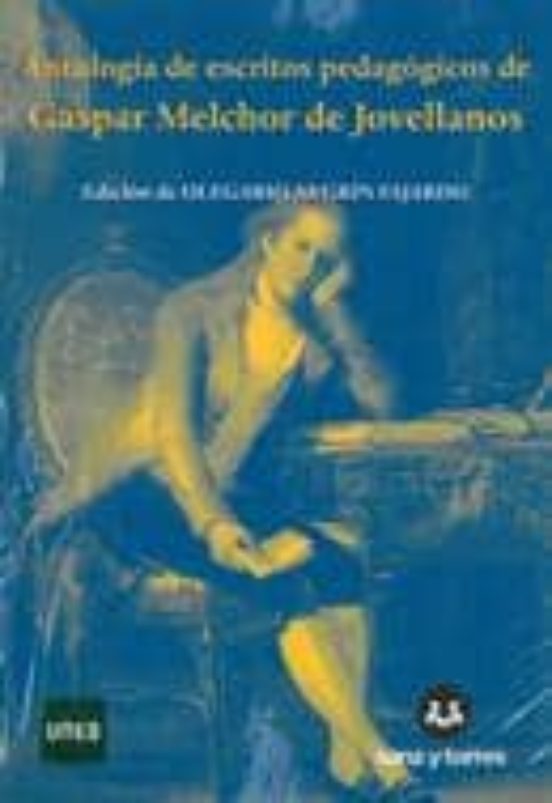 Antologia De Escritos Pedagogicos De Gaspar Melchor De Jovellanos