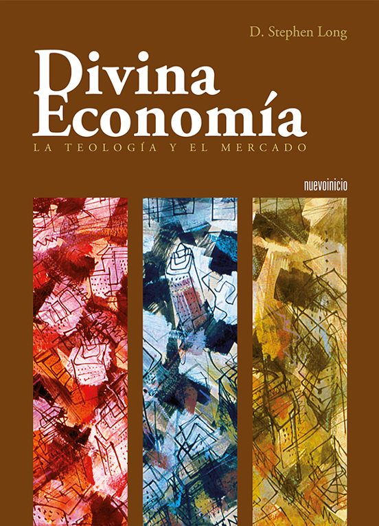 Divina Economia : La Teologia Y El Mercado