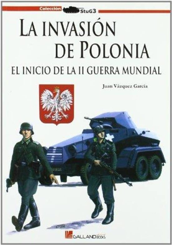 La Invasion De Polonia: El Inicio De La Ii Guerra Mundial: El Ini Cio