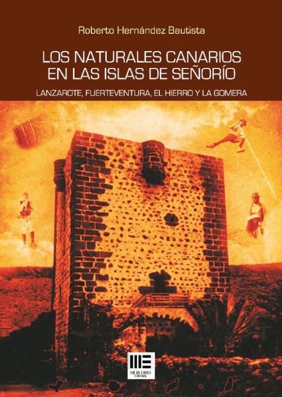 Los Naturales Canarios en las Islas de Señorio: Lanzarote Fuerteventur