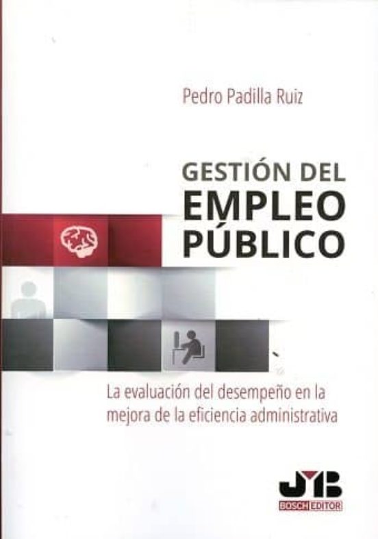 Gestion Del Empleo Publico: La Evaluacion Del Desempeño En La Mejora D