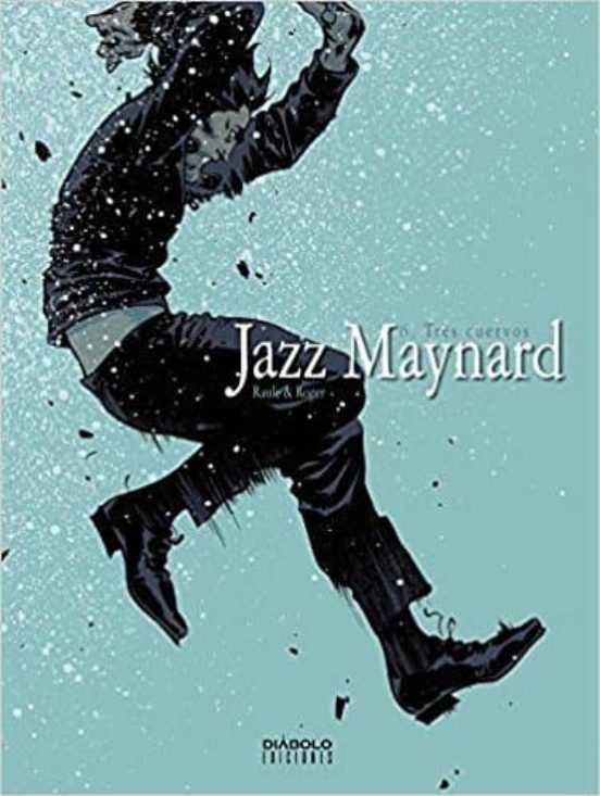 Jazz Maynard Nº 6: Tres Cuervos