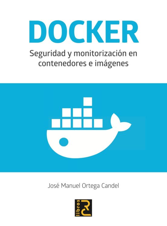 DOCKER. Seguridad Y Monitorización En Contenedores E Imágenes