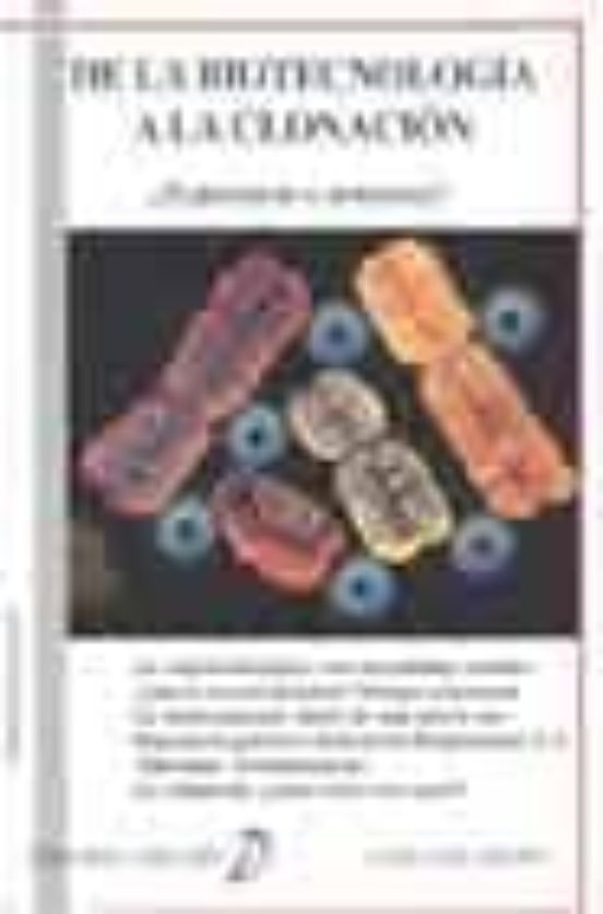 De La Biotecnologia A La Clonacion ¿esperanza O Amenaza?