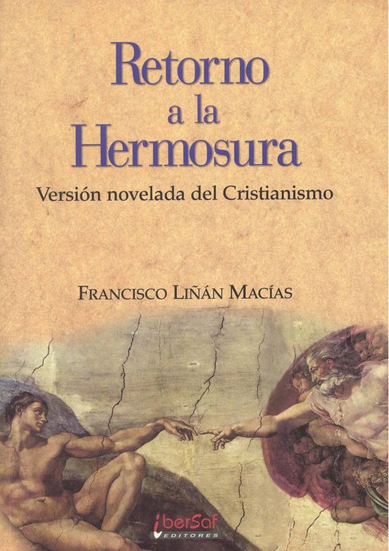 Retorno A La Hermosura: Version Novelada Del Cristianismo