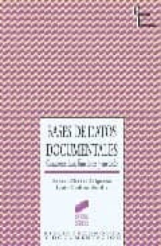 Bases De Datos Documentales: Caracteristicas Funciones Y Metodo