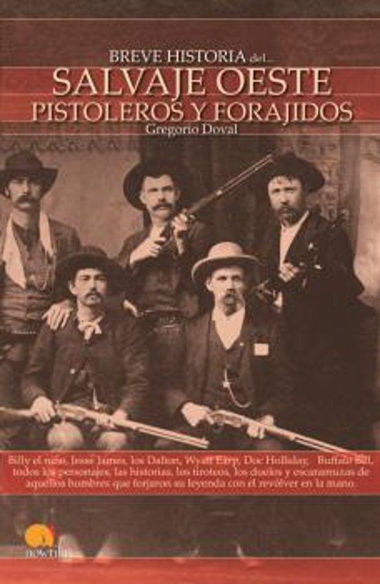 El Salvaje Oeste: Pistoleros Y Forajidos