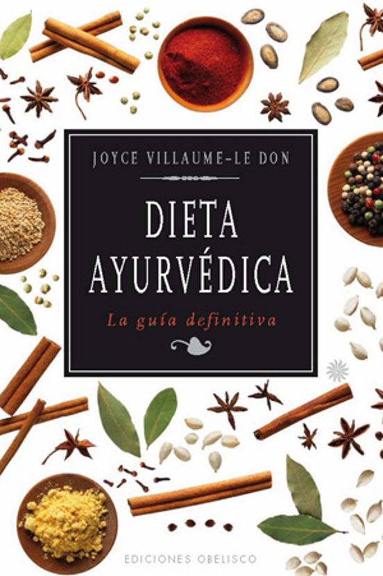 Dieta Ayurvedica: La Guia Definitiva