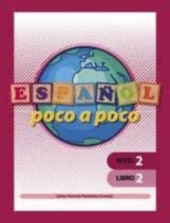 Español Poco A Poco. Nivel 2 Libro 2