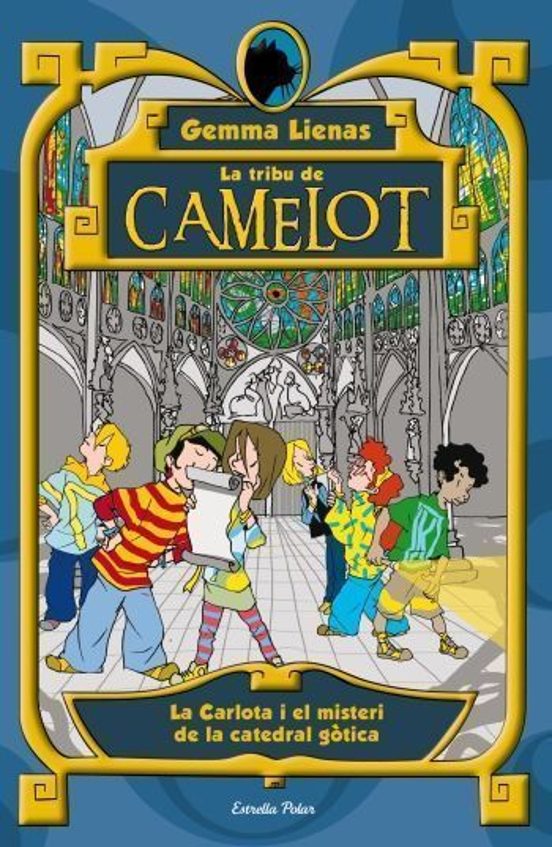 La Tribu de Camelot 4: La Carlota i el Misteri de la Catedral Got Ica