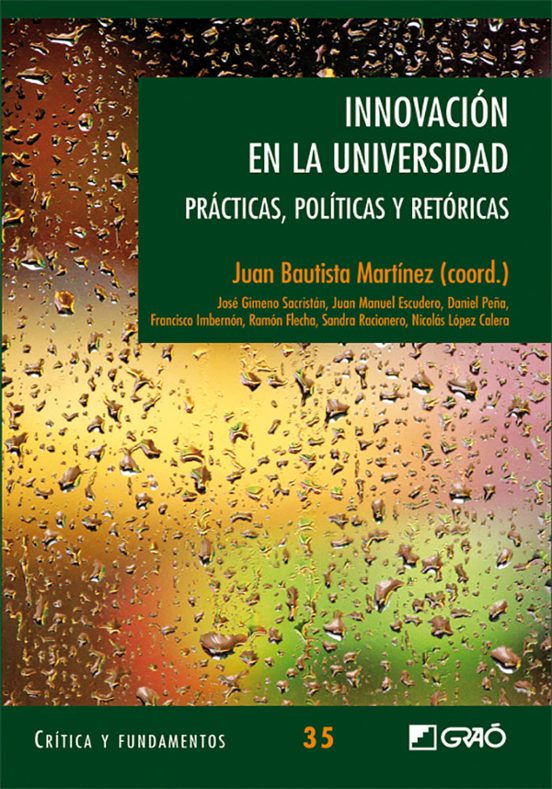 Innovacion En La Universidad: Practicas Politicas Y Retoricas