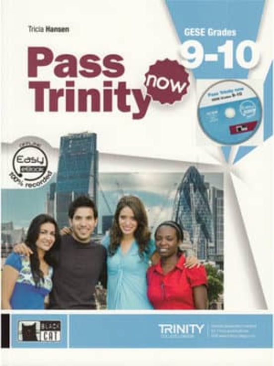 Pass Trinity Now. Student S Book. Gese Grades 9-10 and Cd Rom