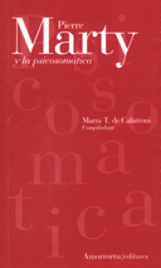 Pierre Marty Y La Psicosomática
