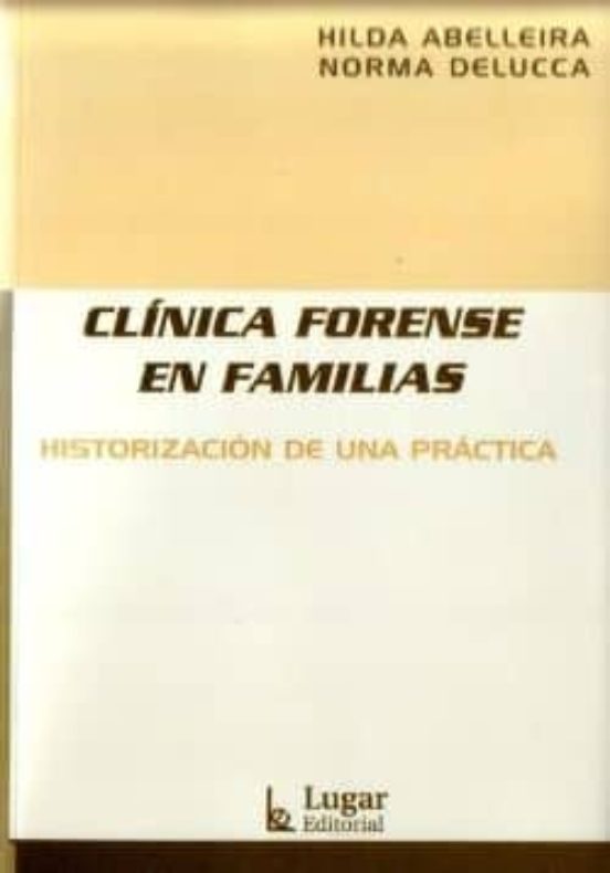 Clinica Forense En Familias: Historizacion De Una Practica