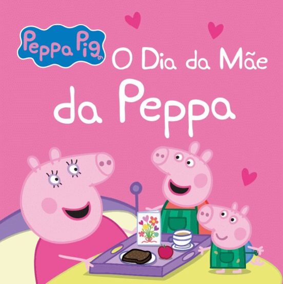 Peppa Pig - O Dia Da M£e Da Peppa