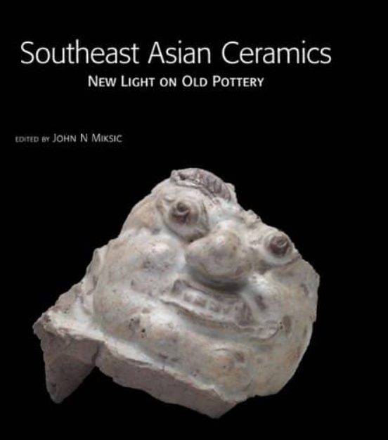Southeast Asian Ceramics : New Light On Old Pottery