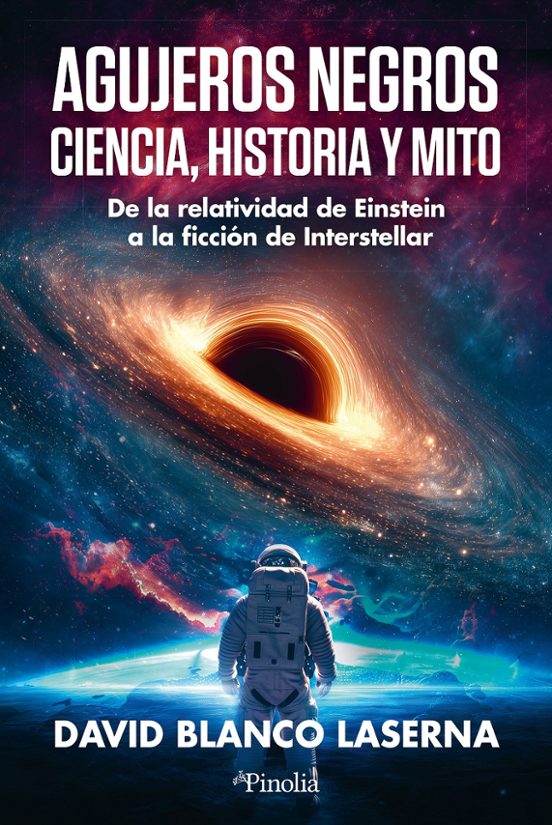 Agujeros Negros: Ciencia Historia Y Mito
