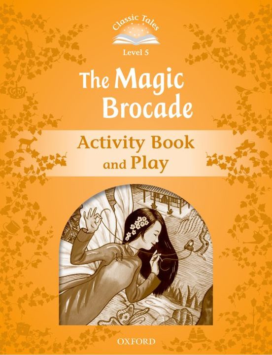 Classic Tales: Level 5: The Magic Brocade Activity Book & Play