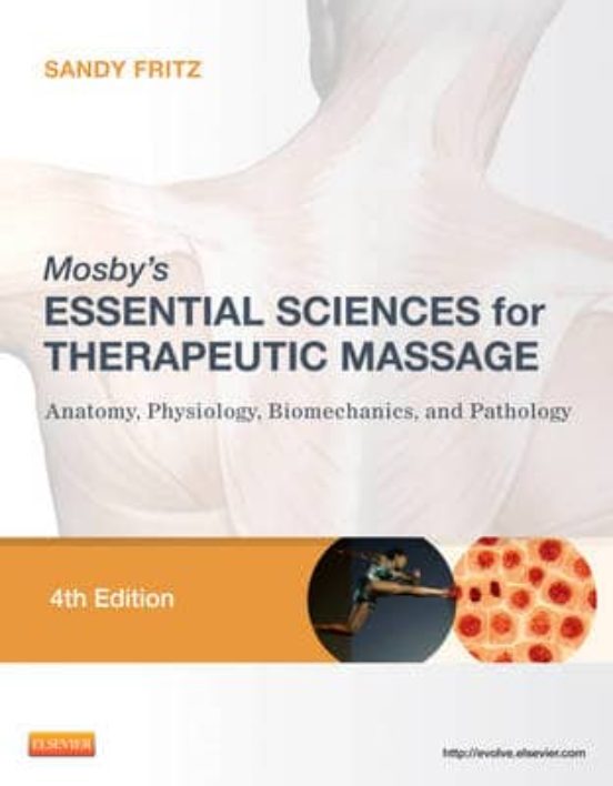 Mosby S Essential Sciences For Therapeutic Massage Anatomy Phys Iology