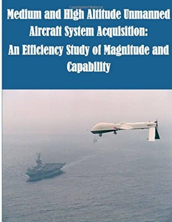 Medium And High Altitude Unmanned Aircraft System Acquisition: An Effi