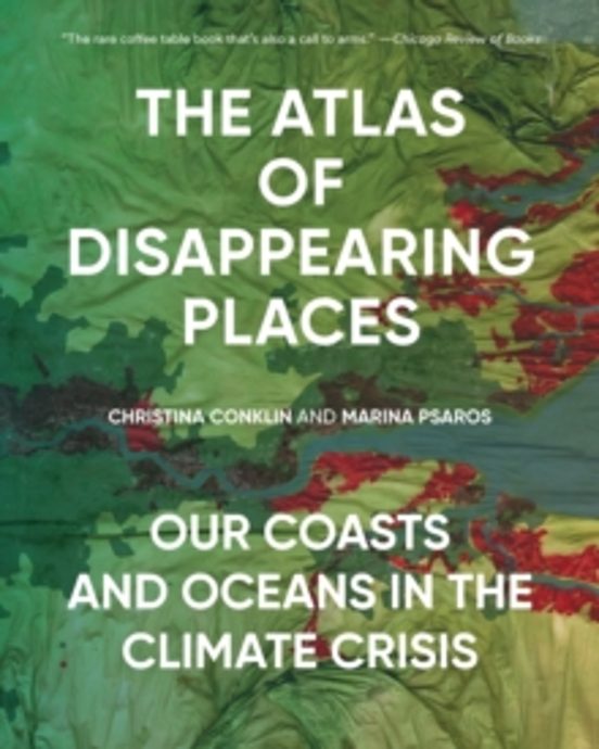The Atlas Of Disappearing Places