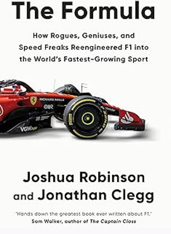 The Formula: How Rogues Geniuses And Speed Freaks Reengineered F1 Into