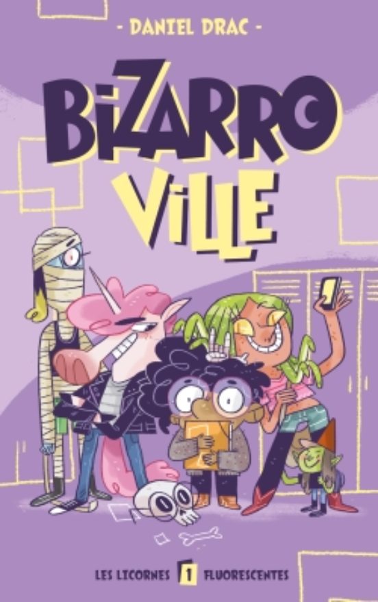 Bizarroville - Tome 1 - Licornes Fluorescent