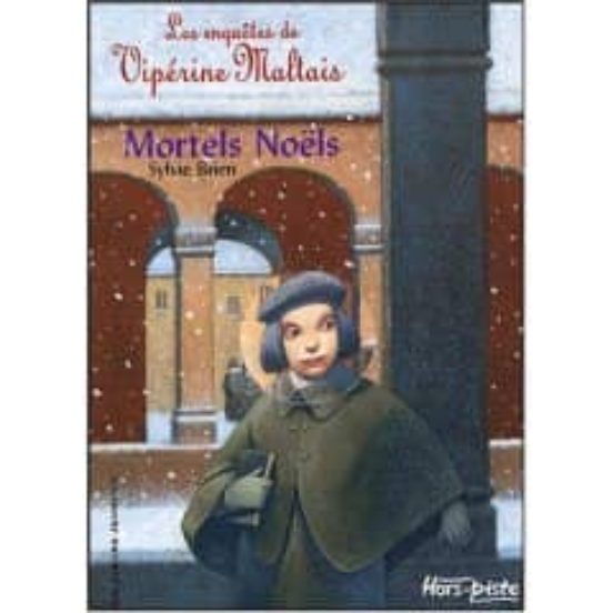 Les Enquetes De Viperine Maltais: Mortels Noëls