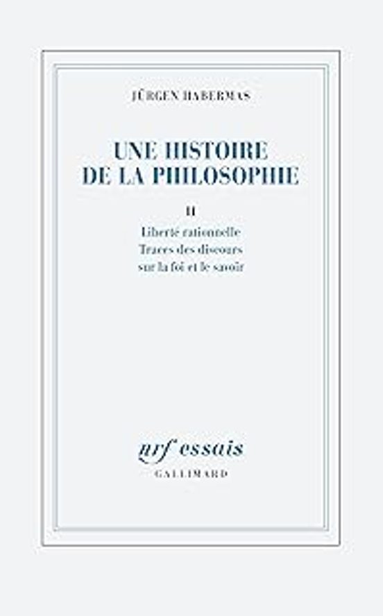 Une Histoire De La Philosophie. Vol. 2. Liberté Rationnelle Traces Des