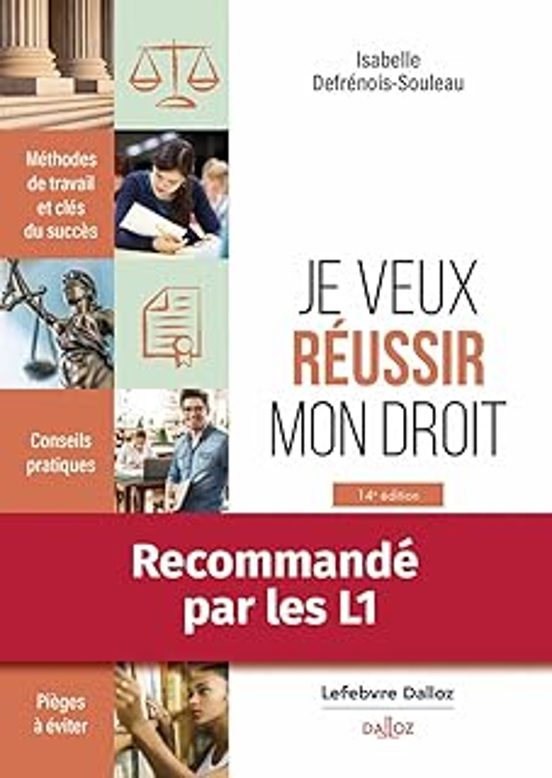 Je Veux Réussir Mon Droit: Méthodes De Travail Et Clés Du Succès Conse