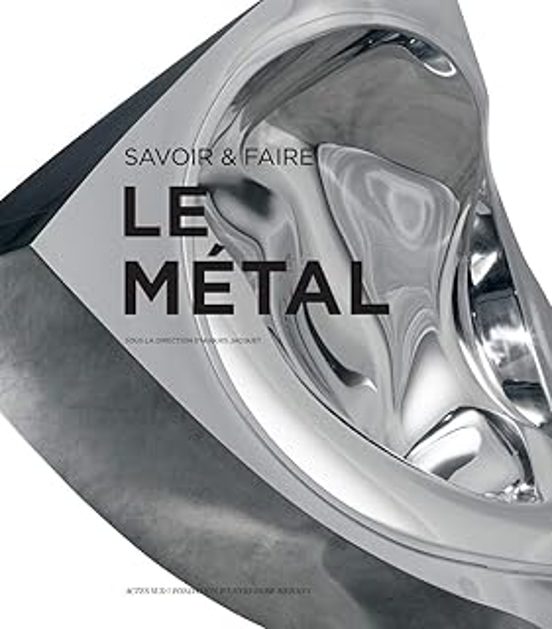 Le Métal: Savoir & Faire